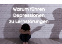 Warum führen Depressionen zu Lernstörungen